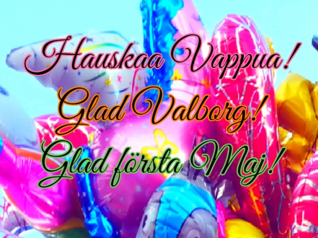 hauskaa_vappua_-_glad_valborg_-_glad_forsta_maj hauskaa_vappua_-_glad_valborg_-_glad_forsta_maj