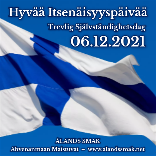 hyvaa_itsenaisyyspaivaa_06.12.2021_-_toivottaa_alands_smak hyvaa_itsenaisyyspaivaa_06.12.2021_-_toivottaa_alands_smak
