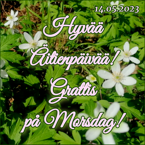 hyvaa_aitienpaivaa_-_grattis_pa_morsdag_-_14.05.2023 hyvaa_aitienpaivaa_-_grattis_pa_morsdag_-_14.05.2023