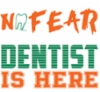 have_no_fear_the_dentist_is_here_png